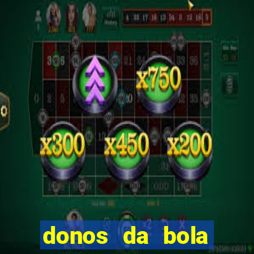 donos da bola bahia net